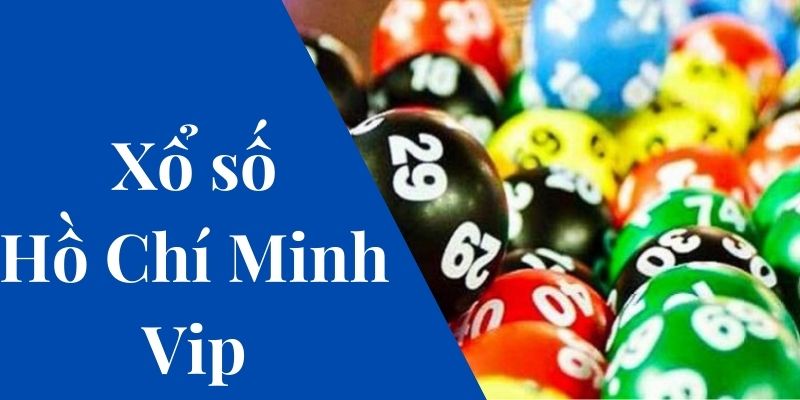 Tips lưu ý khi chơi Hồ Chí Minh Vip